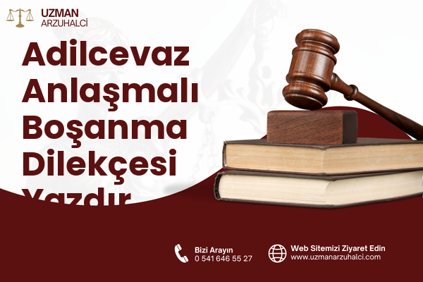 Adilcevaz Anlaşmalı Boşanma Dilekçesi Yazdır