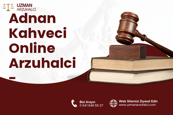 Adnan Kahveci Online Arzuhalci - Beylikdüzü