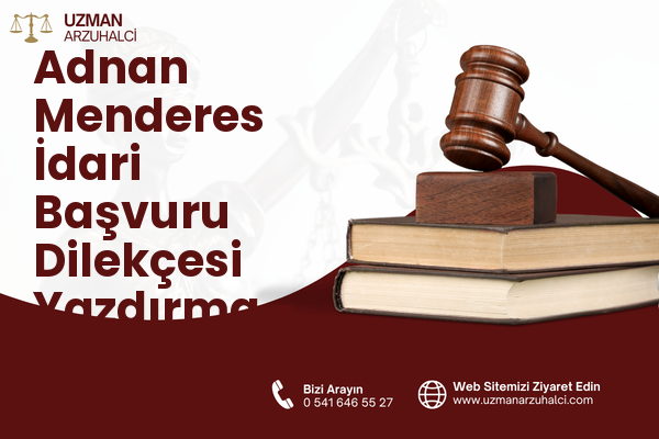 Adnan Menderes İdari Başvuru Dilekçesi Yazdırma - Efeler