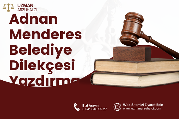 Adnan Menderes Belediye Dilekçesi Yazdırma - Akşehir