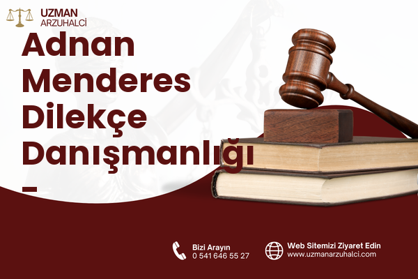 Adnan Menderes Dilekçe Danışmanlığı - Yeniçağa