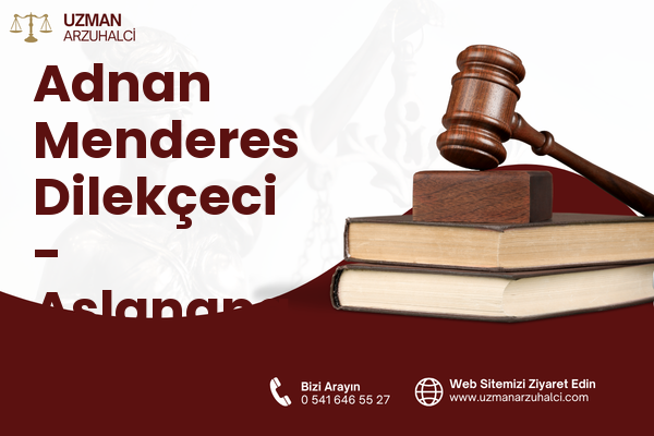 Adnan Menderes Dilekçeci - Aslanapa