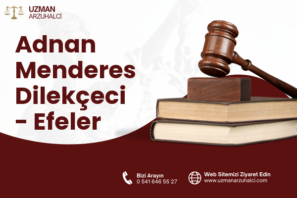 Adnan Menderes Dilekçeci - Efeler