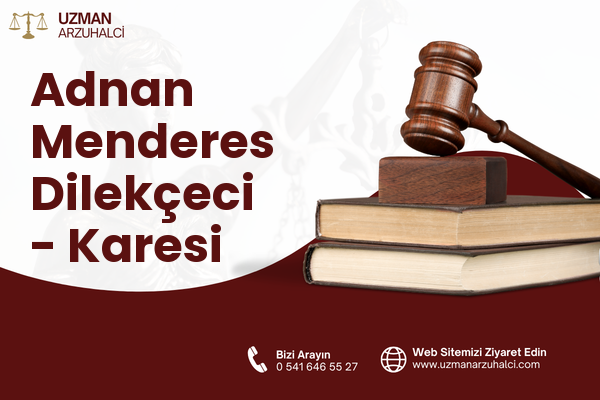 Adnan Menderes Dilekçeci - Karesi