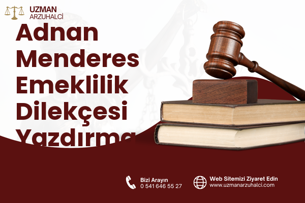Adnan Menderes Emeklilik Dilekçesi Yazdırma - Tire