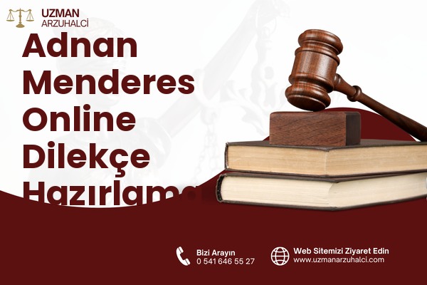 Adnan Menderes Online Dilekçe Hazırlama - Akdeniz