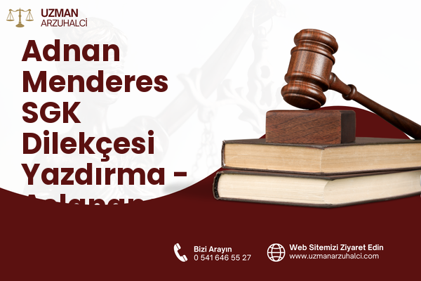Adnan Menderes SGK Dilekçesi Yazdırma - Aslanapa
