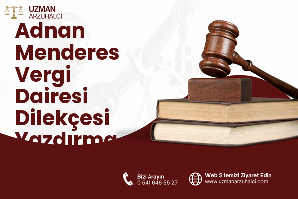 Adnan Menderes Vergi Dairesi Dilekçesi Yazdırma - Tire