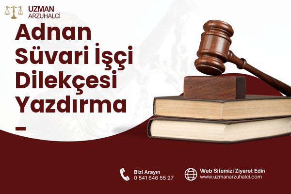 Adnan Süvari İşçi Dilekçesi Yazdırma - Karabağlar