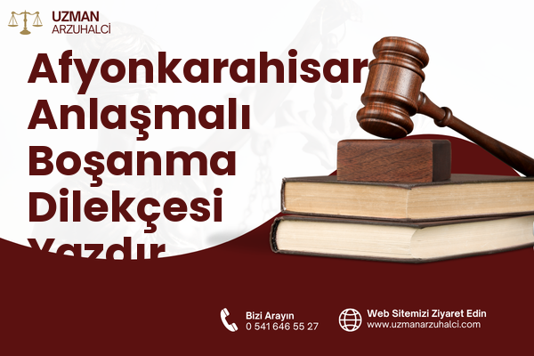 Afyonkarahisar Anlaşmalı Boşanma Dilekçesi Yazdır
