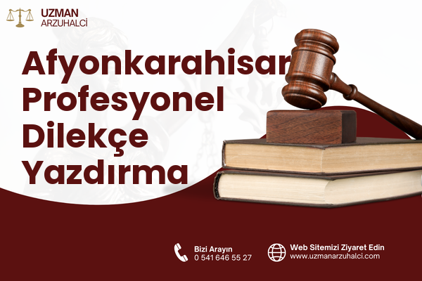 Afyonkarahisar Profesyonel Dilekçe Yazdırma