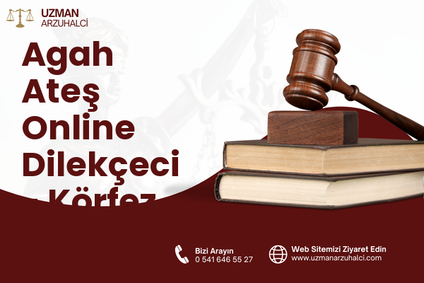 Agah Ateş Online Dilekçeci - Körfez