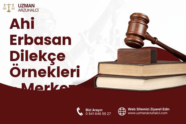 Ahi Erbasan Dilekçe Örnekleri - Merkez