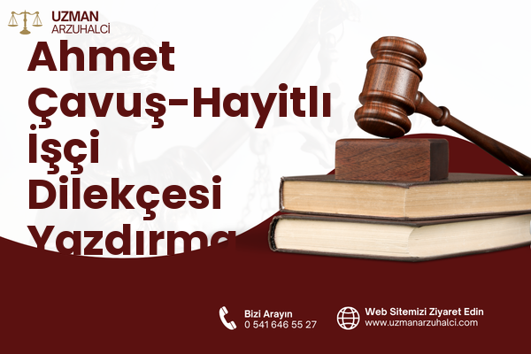 Ahmet Çavuş-Hayitlı İşçi Dilekçesi Yazdırma - Milas