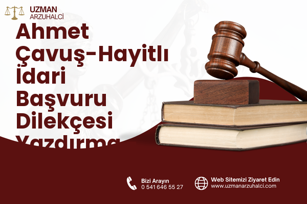 Ahmet Çavuş-Hayitlı İdari Başvuru Dilekçesi Yazdırma - Milas