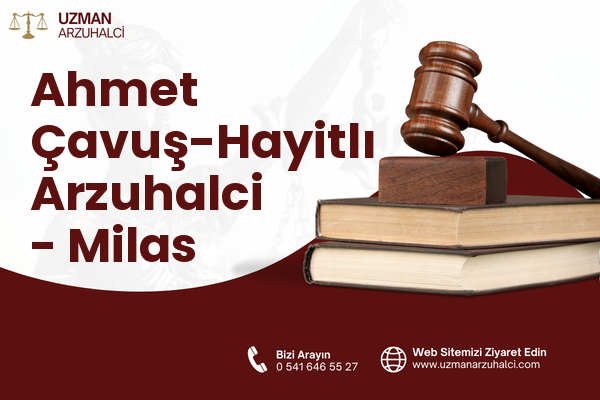 Ahmet Çavuş-Hayitlı Arzuhalci - Milas