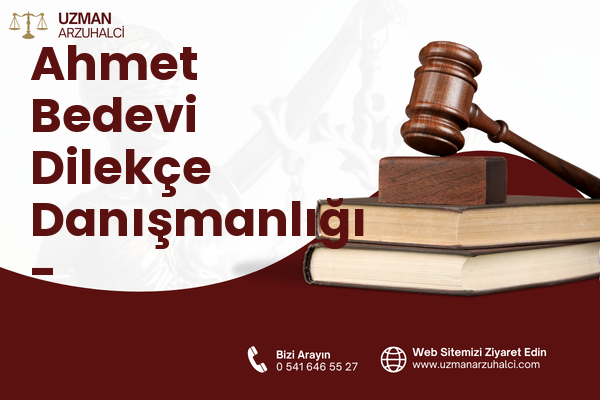 Ahmet Bedevi Dilekçe Danışmanlığı - Şehzadeler