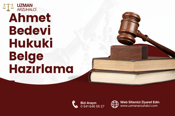 Ahmet Bedevi Hukuki Belge Hazırlama - Şehzadeler