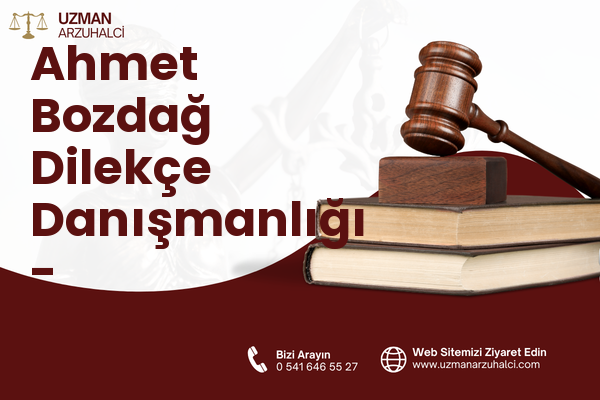 Ahmet Bozdağ Dilekçe Danışmanlığı - Pazarcık