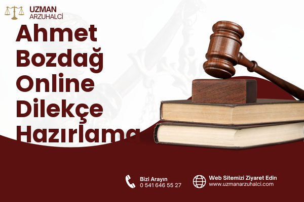 Ahmet Bozdağ Online Dilekçe Hazırlama - Pazarcık
