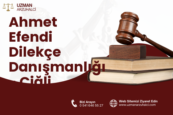 Ahmet Efendi Dilekçe Danışmanlığı - Çiğli