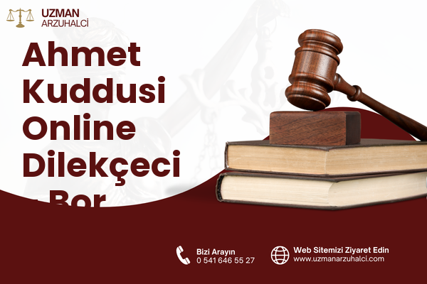 Ahmet Kuddusi Online Dilekçeci - Bor