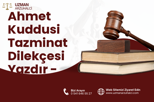 Ahmet Kuddusi Tazminat Dilekçesi Yazdır - Bor
