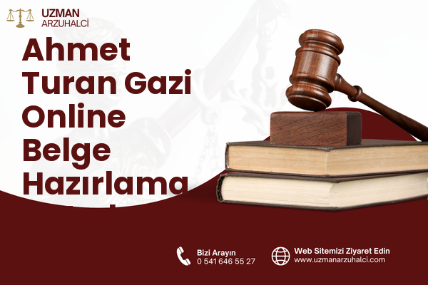 Ahmet Turan Gazi Online Belge Hazırlama - Merkez