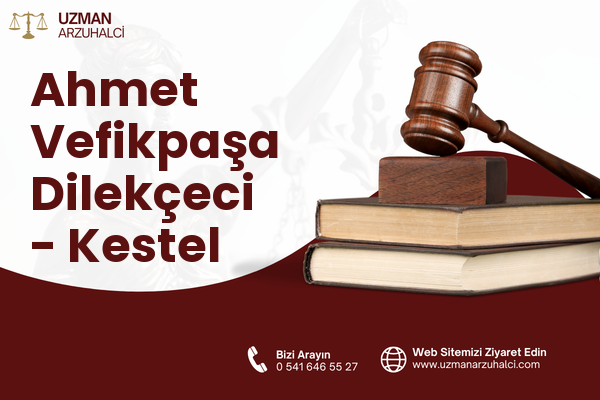 Ahmet Vefikpaşa Dilekçeci - Kestel