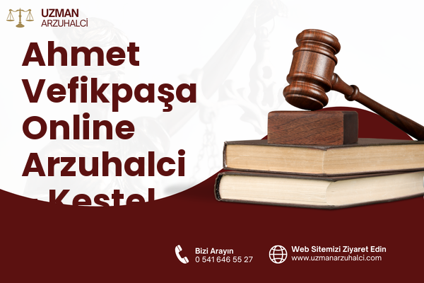 Ahmet Vefikpaşa Online Arzuhalci - Kestel