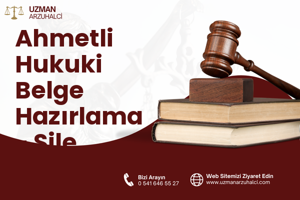 Ahmetli Hukuki Belge Hazırlama - Şile