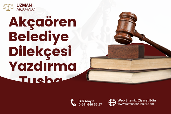 Akçaören Belediye Dilekçesi Yazdırma - Tuşba