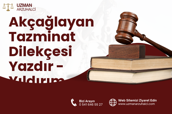 Akçağlayan Tazminat Dilekçesi Yazdır - Yıldırım