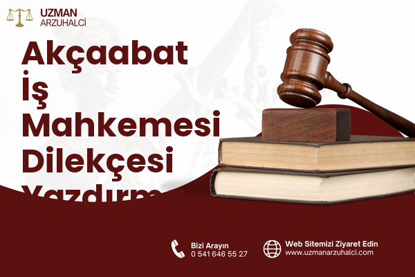 Akçaabat İş Mahkemesi Dilekçesi Yazdırma