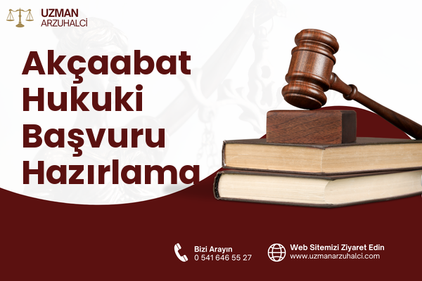 Akçaabat Hukuki Başvuru Hazırlama