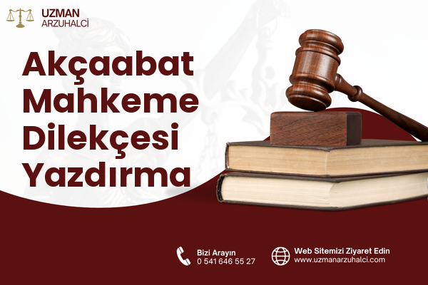 Akçaabat Mahkeme Dilekçesi Yazdırma