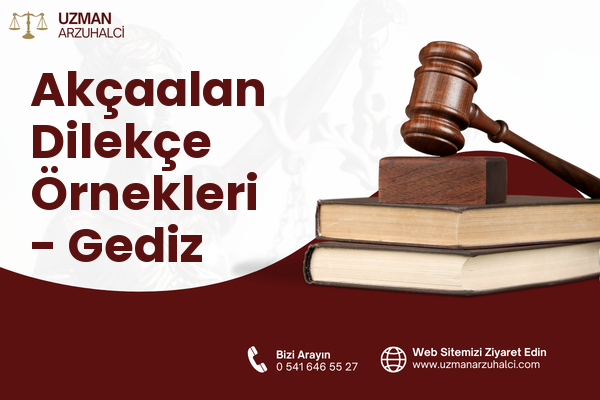 Akçaalan Dilekçe Örnekleri - Gediz