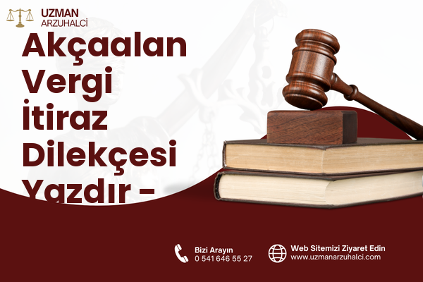 Akçaalan Vergi İtiraz Dilekçesi Yazdır - Finike