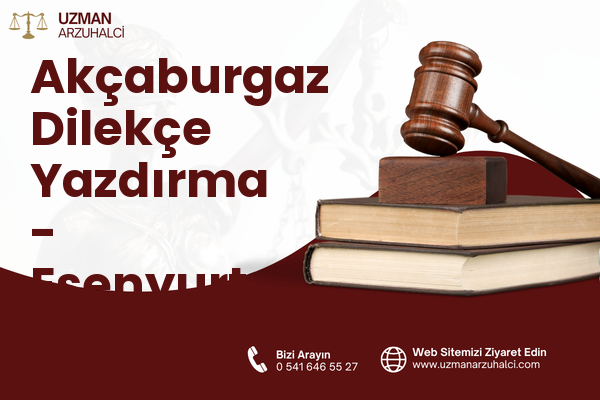 Akçaburgaz Dilekçe Yazdırma - Esenyurt