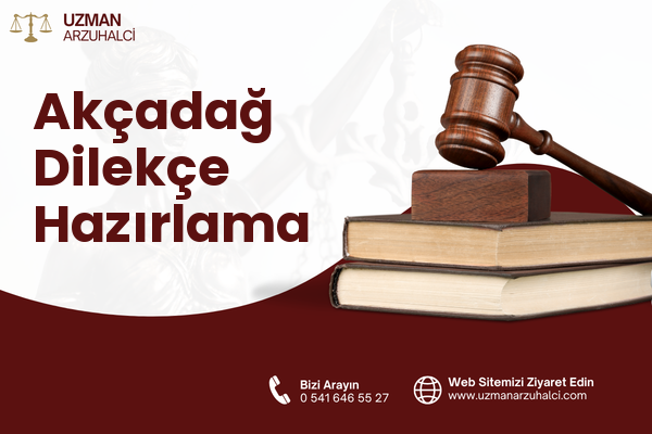 Akçadağ Dilekçe Hazırlama