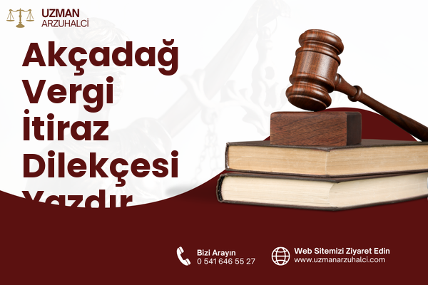 Akçadağ Vergi İtiraz Dilekçesi Yazdır