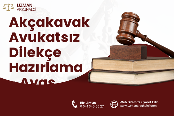 Akçakavak Avukatsız Dilekçe Hazırlama - Ayaş
