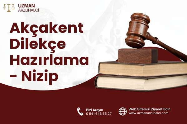 Akçakent Dilekçe Hazırlama - Nizip