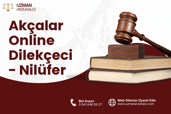 Akçalar Online Dilekçeci - Nilüfer