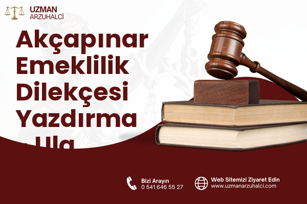 Akçapınar Emeklilik Dilekçesi Yazdırma - Ula