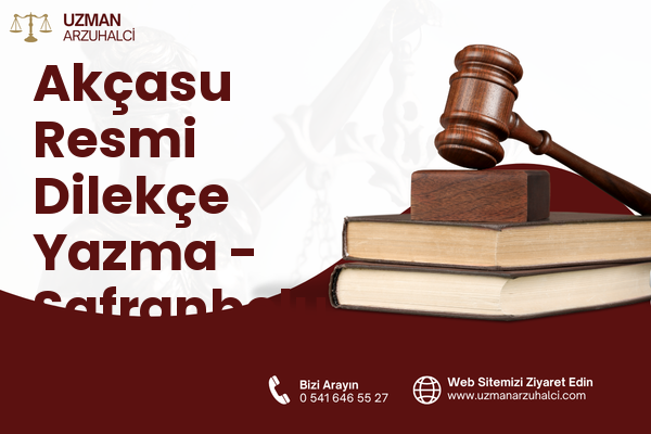 Akçasu Resmi Dilekçe Yazma - Safranbolu