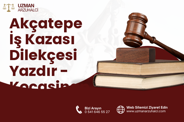 Akçatepe İş Kazası Dilekçesi Yazdır - Kocasinan