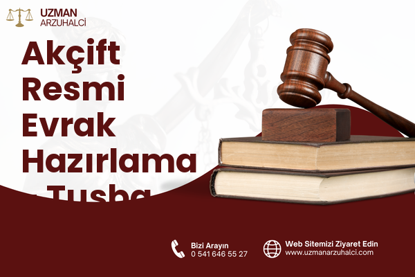 Akçift Resmi Evrak Hazırlama - Tuşba