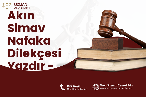 Akın Simav Nafaka Dilekçesi Yazdır - Konak