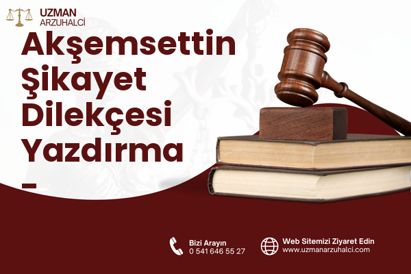 Akşemsettin Şikayet Dilekçesi Yazdırma - Sultanbeyli